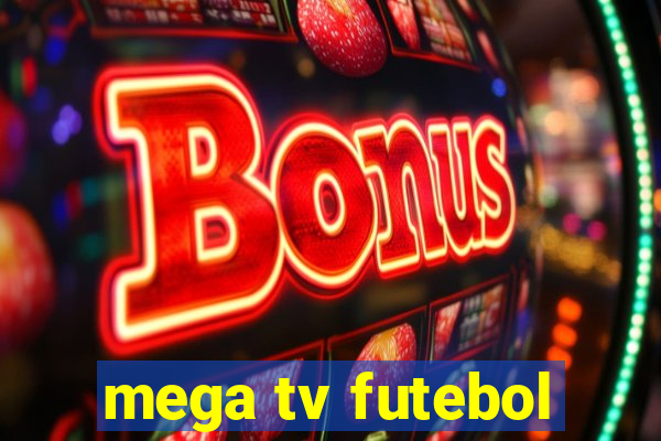 mega tv futebol